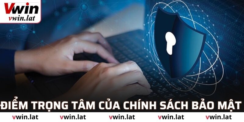 Điểm trọng tâm của chính sách bảo mật