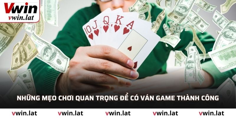 Những mẹo chơi quan trọng để có ván game thành công
