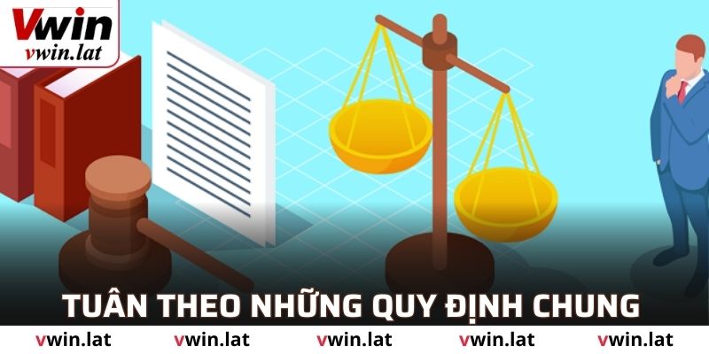 Tuân theo những quy định chung