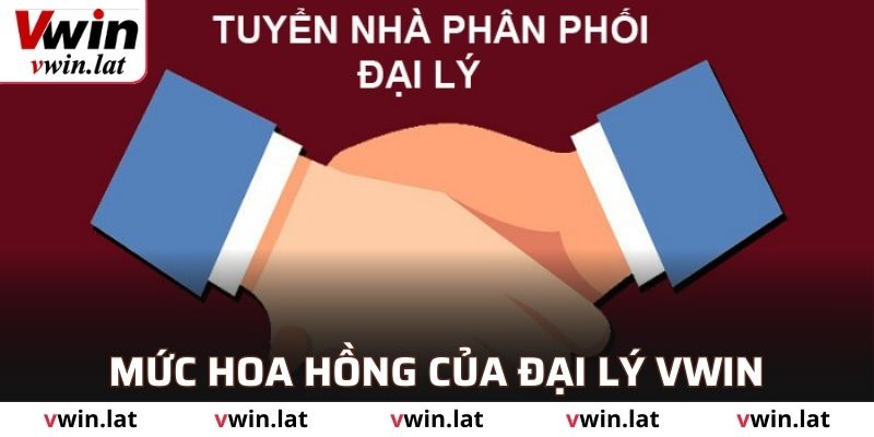 Mức hoa hồng cho các nhà đại lý của VWIN