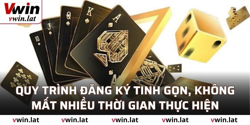 Quy trình đăng ký tinh gọn, không mất nhiều thời gian thực hiện
