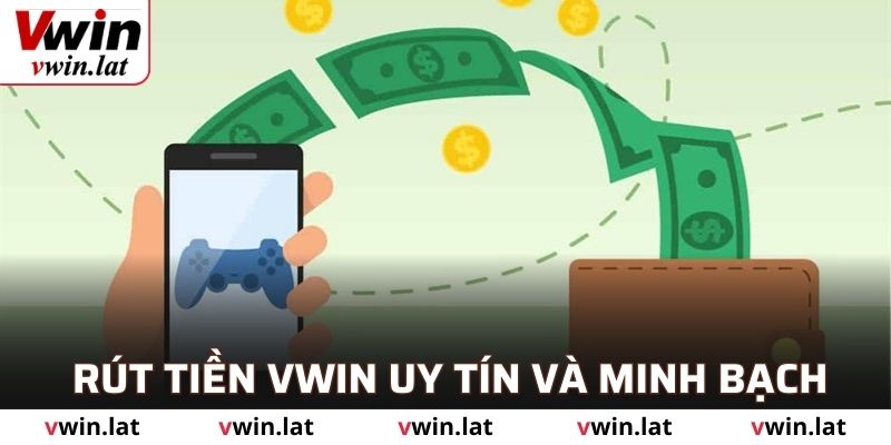 Rút tiền VWIN uy tín và minh bạch