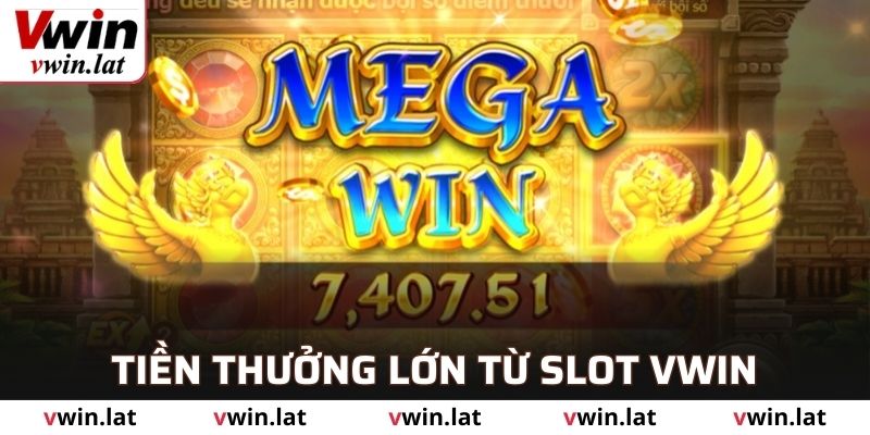 Chạm tay vào tiền thưởng lớn khi chơi slot của VWIN
