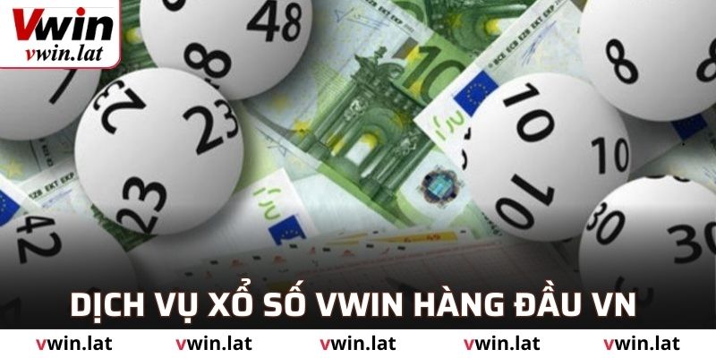 Dịch vụ xổ số VWIN hàng đầu VN