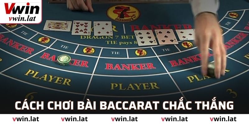 Tổng hợp các cách chơi bài Baccarat luôn thắng cho newbie