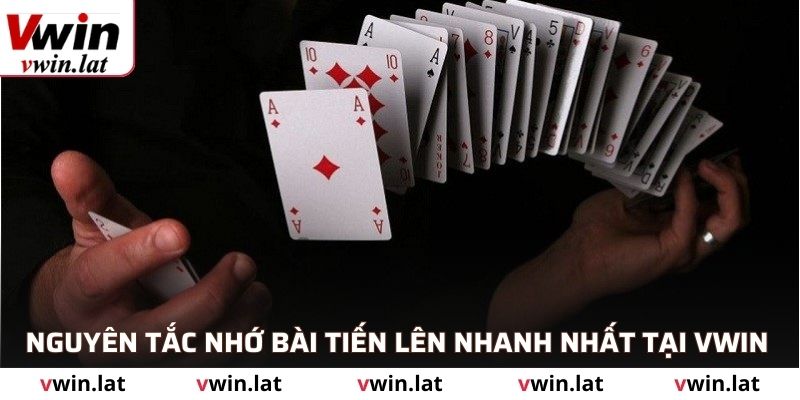 Nguyên tắc nhớ bài tiến lên nhanh nhất tại VWIN